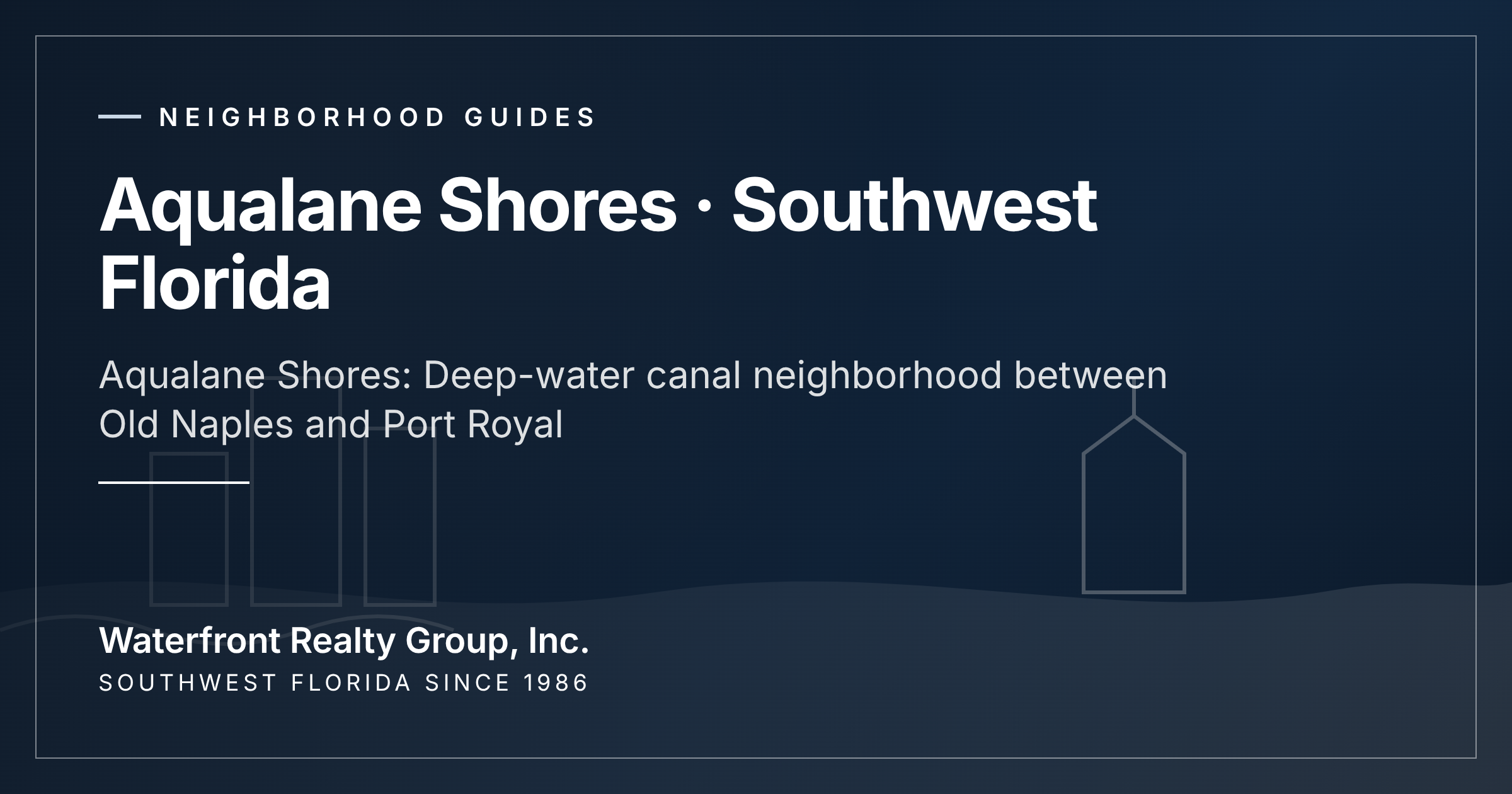 Aqualane Shores: Deep-water canal neighborhood between Old Naples and Port Royal